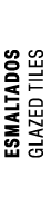 ESMALTADOS GLAZED TILES